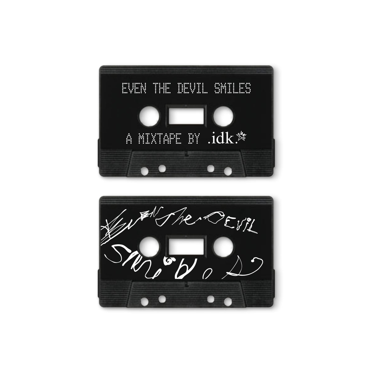 .idk. - Even the Devil Smiles (Cassette)