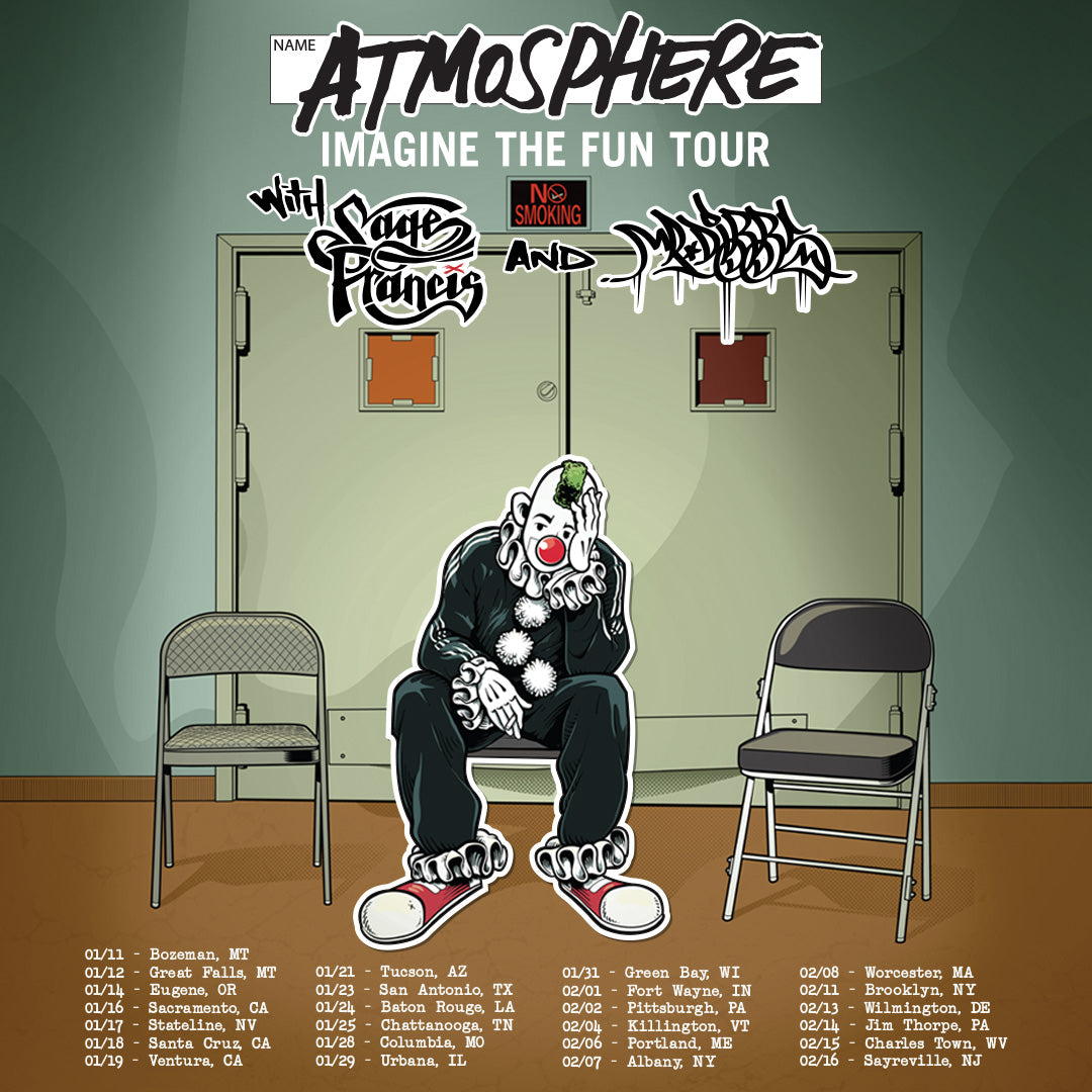 Atmosphere, Imagine The Fun Tour W/ Sage Francis and Mr.Dibbs