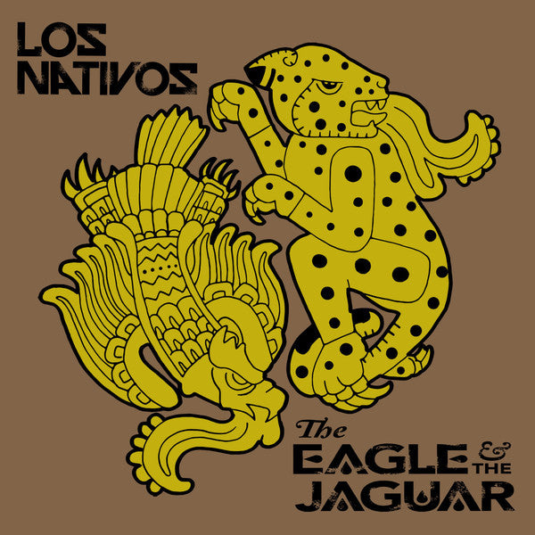Los Nativos - The Eagle &amp; the Jaguar