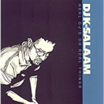 K-Salaam - Real Dj&#39;s Do Real Things (CD)